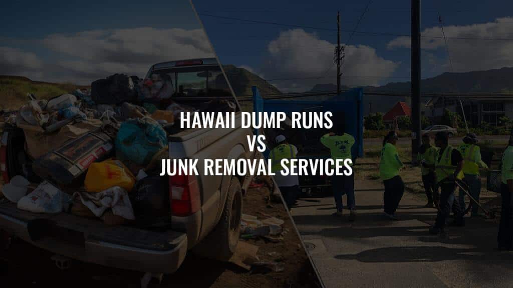 Hawaii Dump Runs vs. Junk Removal Services